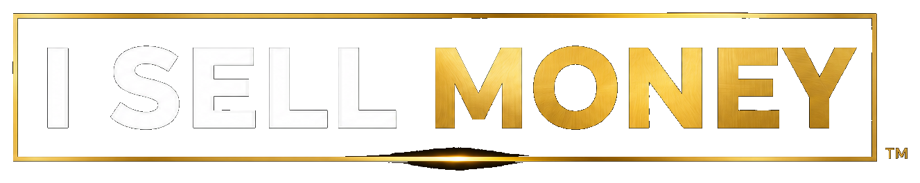 I SELL MONEY™